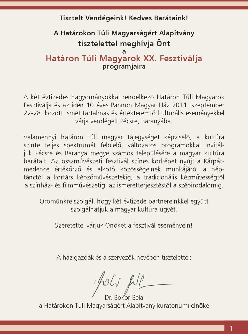 között ismét tartalmas és értékteremtő kulturális eseményekkel várja vendégeit Pécsre, Baranyába.