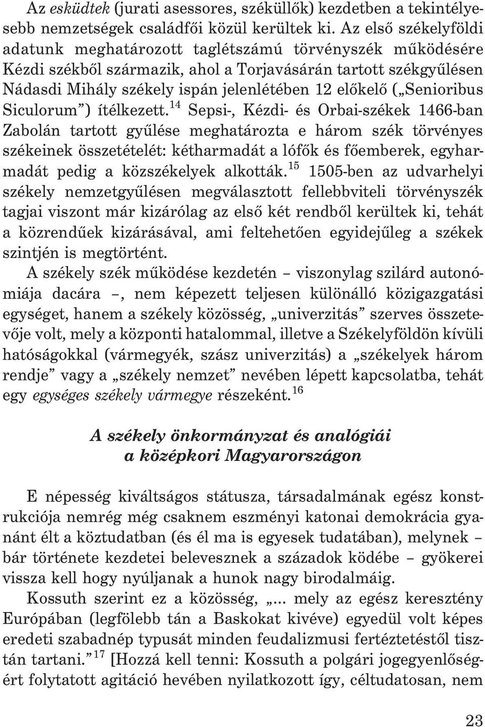 Senioribus Siculorum ) ítélkezett.