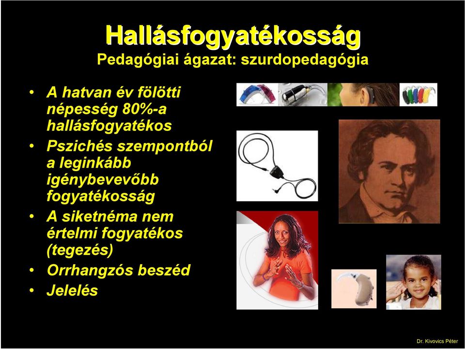 hallásfogyatékos Pszichés szempontból a leginkább