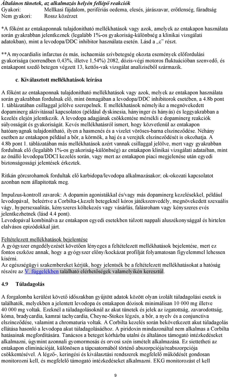 inhibitor használata esetén. Lásd a c részt.