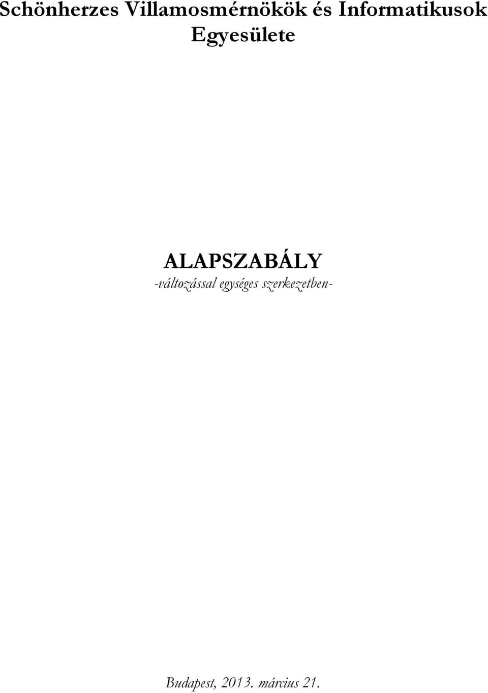 ALAPSZABÁLY -változással egységes