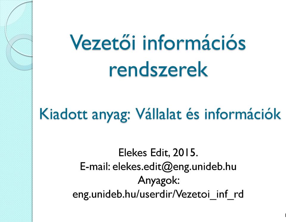 Edit, 2015. E-mail: elekes.edit@eng.unideb.