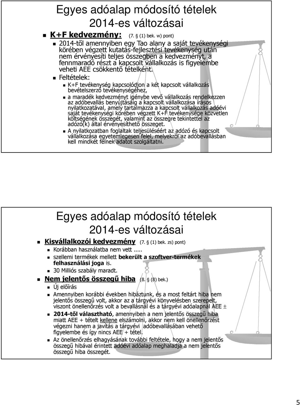 vállalkozás is figyelembe veheti AEE csökkentő tételként.