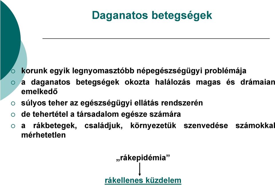 egészségügyi ellátás rendszerén de tehertétel a társadalom egésze számára a