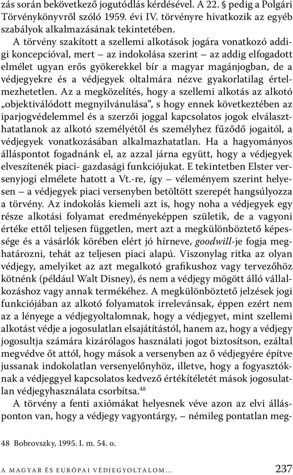 és a védjegyek oltalmára nézve gyakorlatilag értelmezhetetlen.