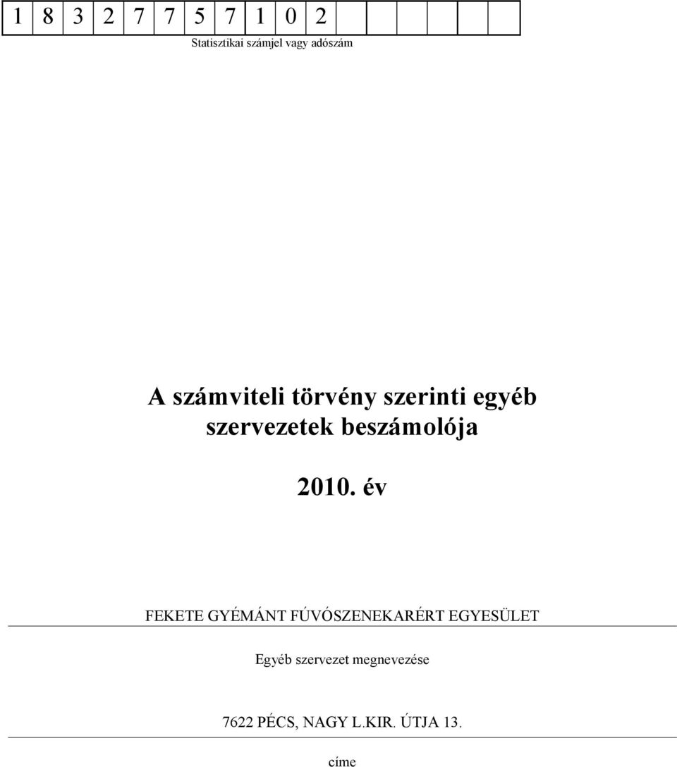 2010. év FEKETE GYÉMÁNT FÚVÓSZENEKARÉRT EGYESÜLET Egyéb