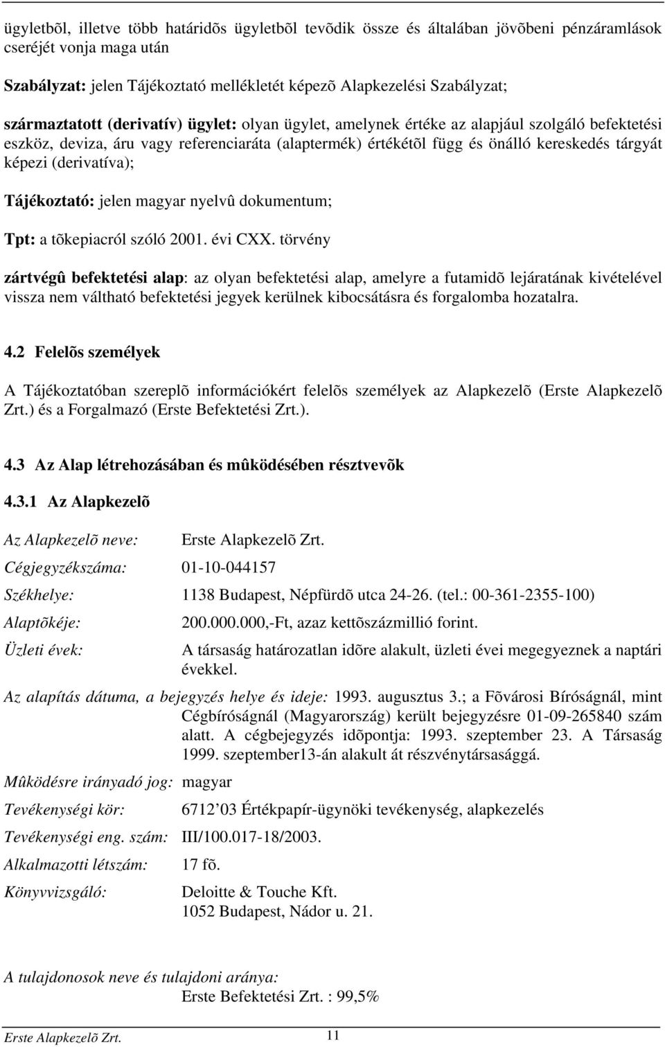 képezi (derivatíva); Tájékoztató: jelen magyar nyelvû dokumentum; Tpt: a tõkepiacról szóló 2001. évi CXX.