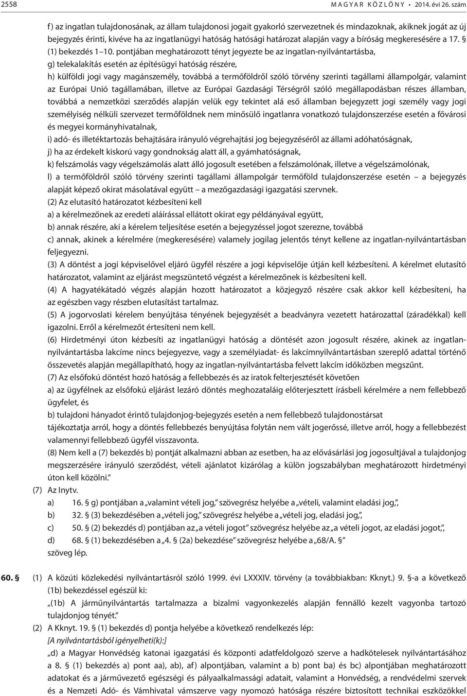 alapján vagy a bíróság megkeresésére a 17. (1) bekezdés 1 10.