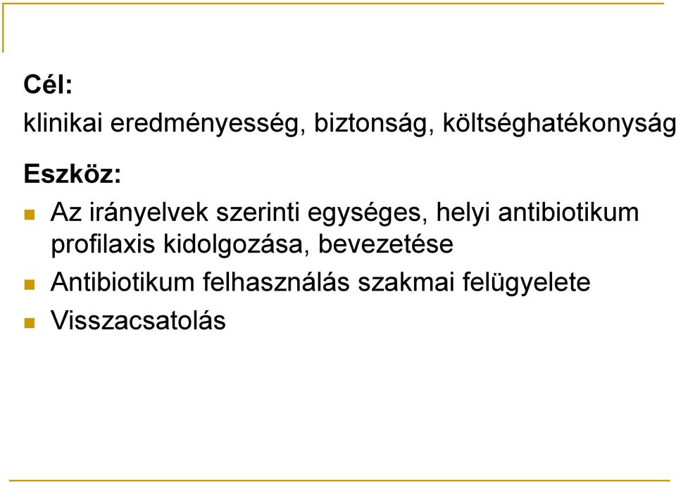 egységes, helyi antibiotikum profilaxis kidolgozása,