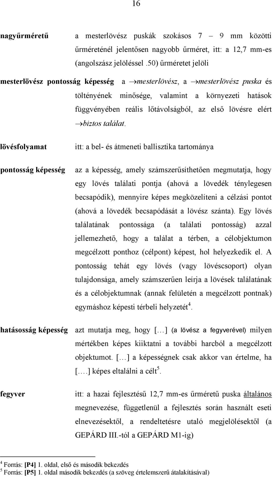 elért biztos találat.
