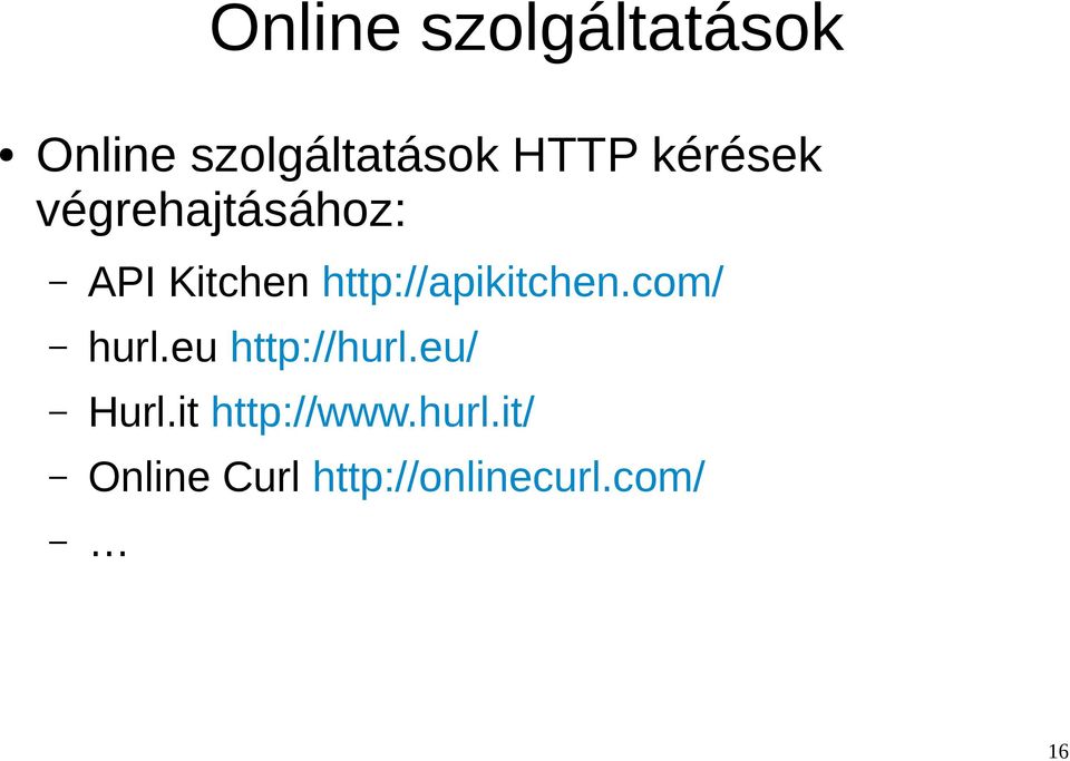 http://apikitchen.com/ hurl.eu http://hurl.