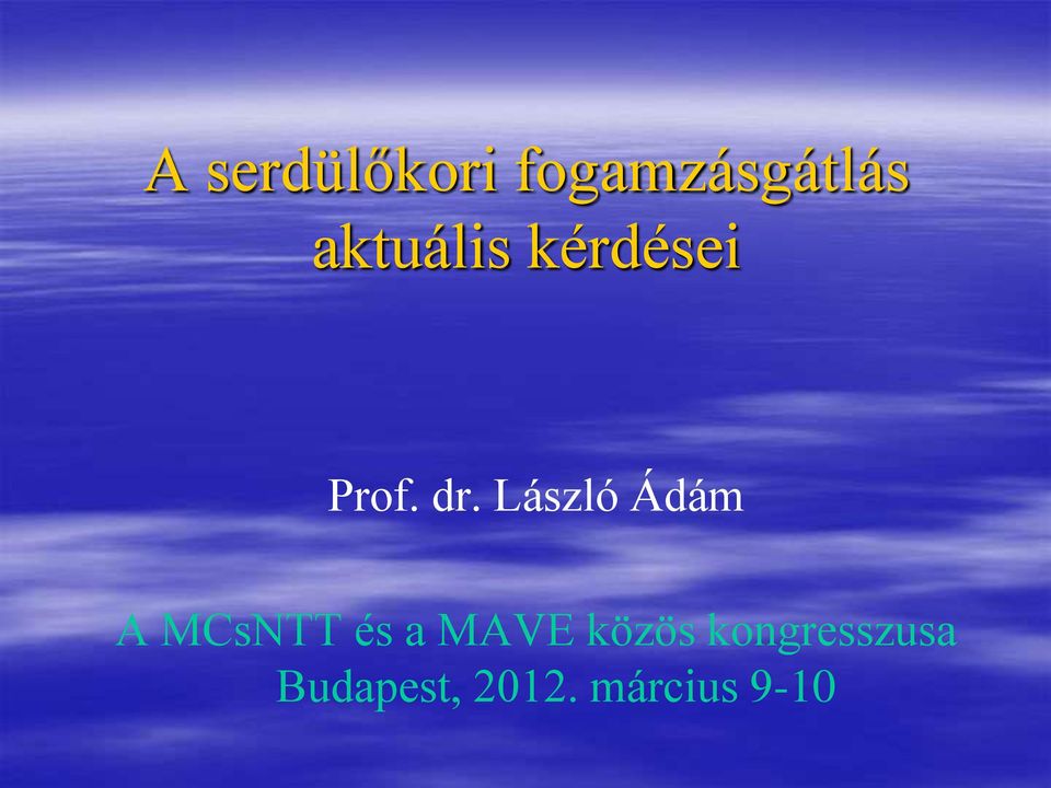 László Ádám A MCsNTT és a MAVE