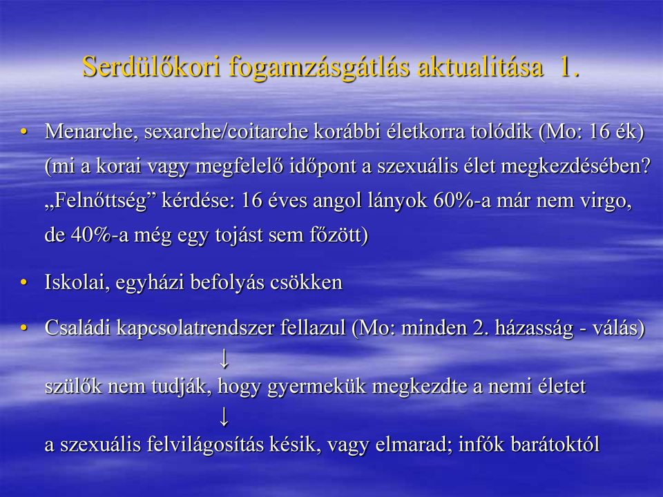 megkezdésében?