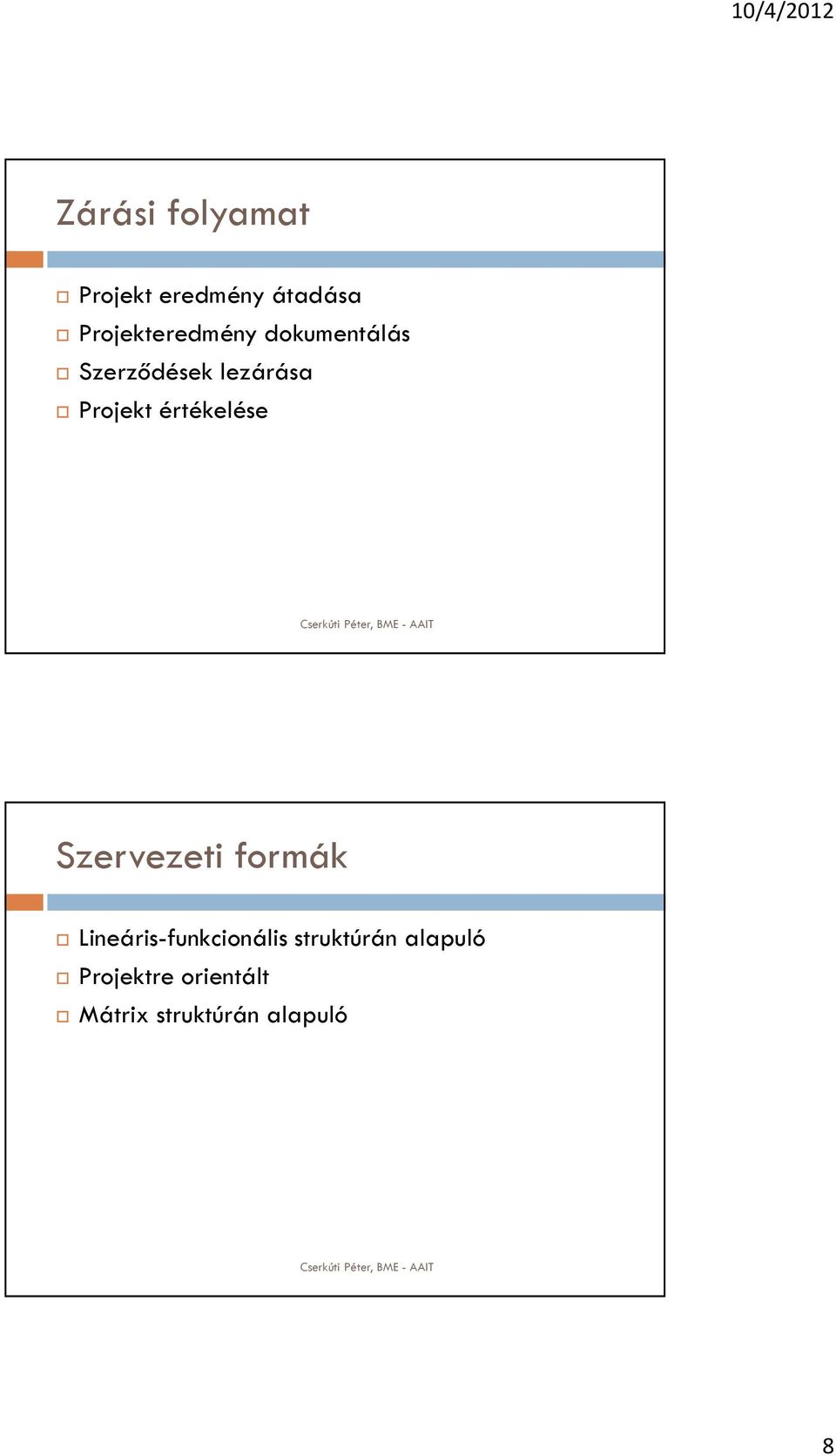 Projekt értékelése Szervezeti formák