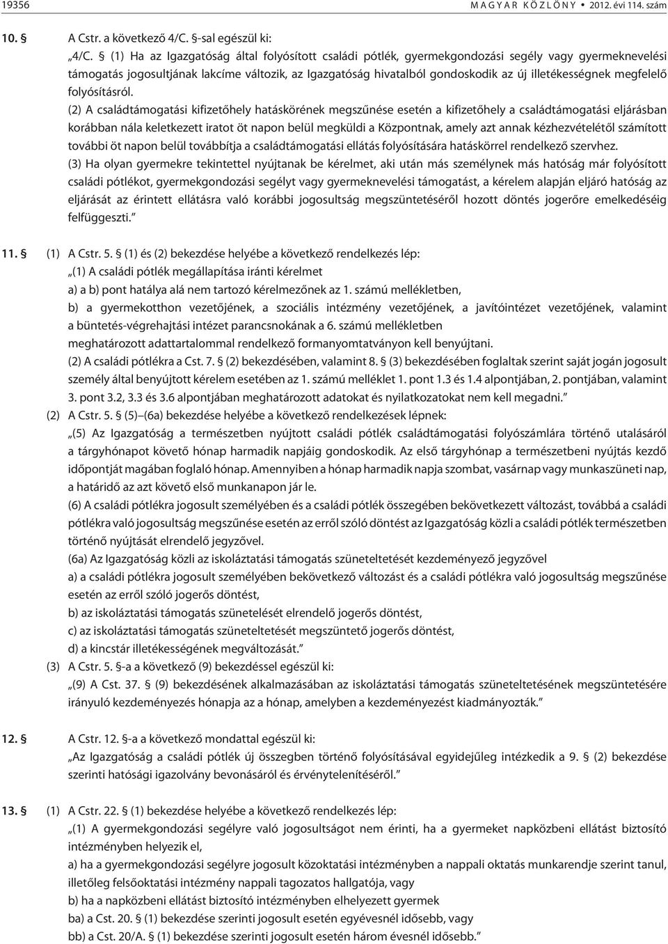 illetékességnek megfelelõ folyósításról.