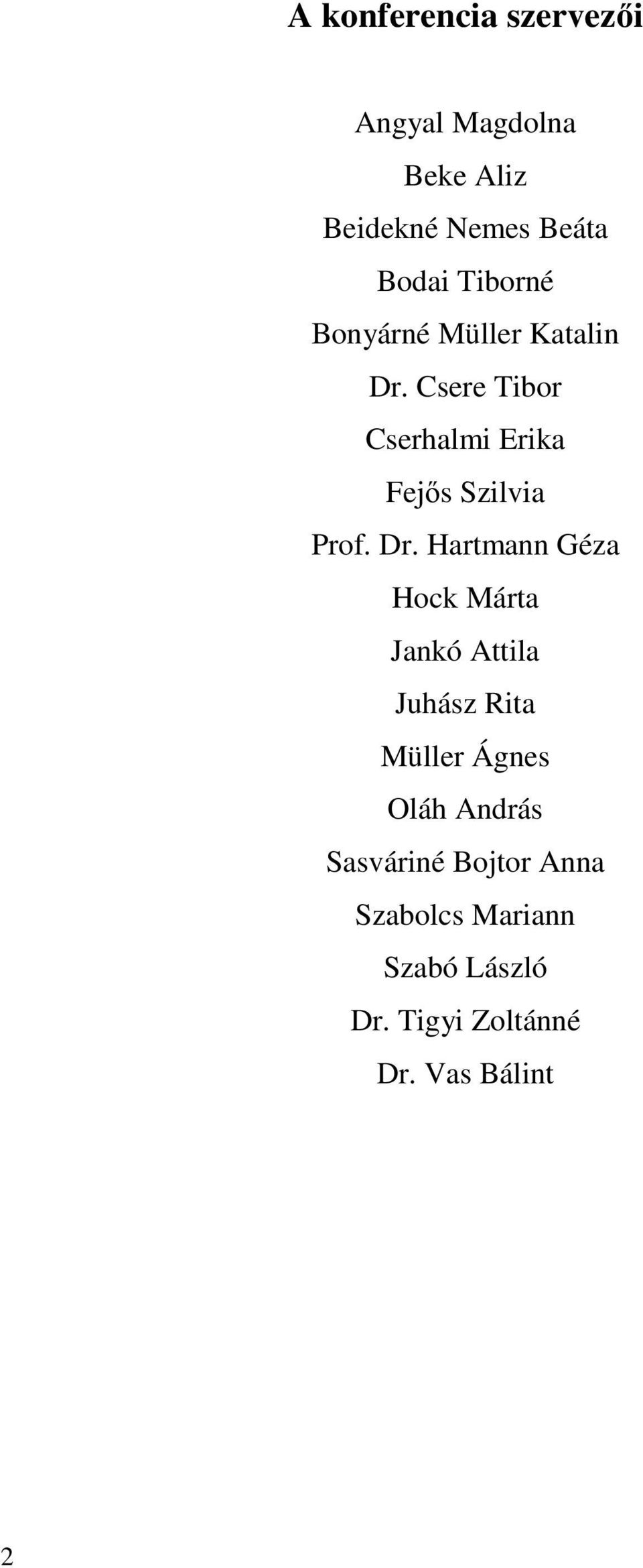 Csere Tibor Cserhalmi Erika Fejős Szilvia Prof. Dr.