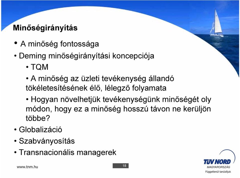 Hogyan növelhetjük tevékenységünk minőségét oly módon, hogy ez a minőség hosszú