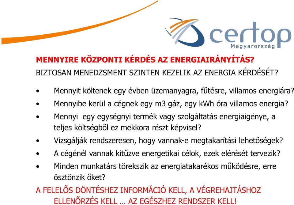 Mennyi egy egységnyi termék vagy szolgáltatás energiaigénye, a teljes költségből ez mekkora részt képvisel?