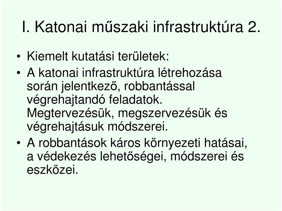 jelentkező, robbantással végrehajtandó feladatok.
