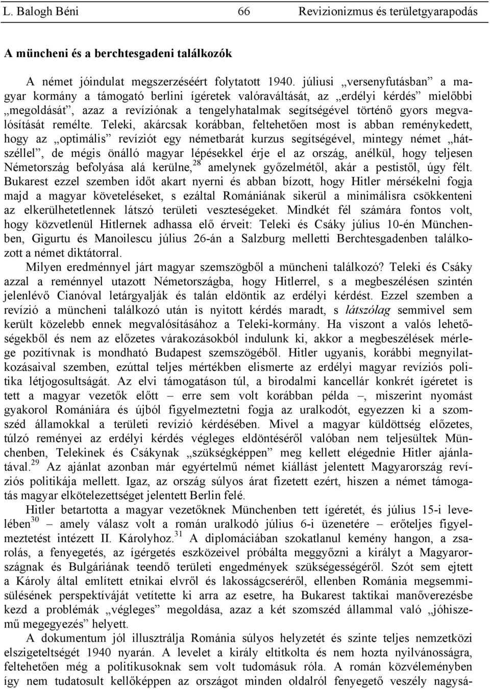 megvalósítását remélte.