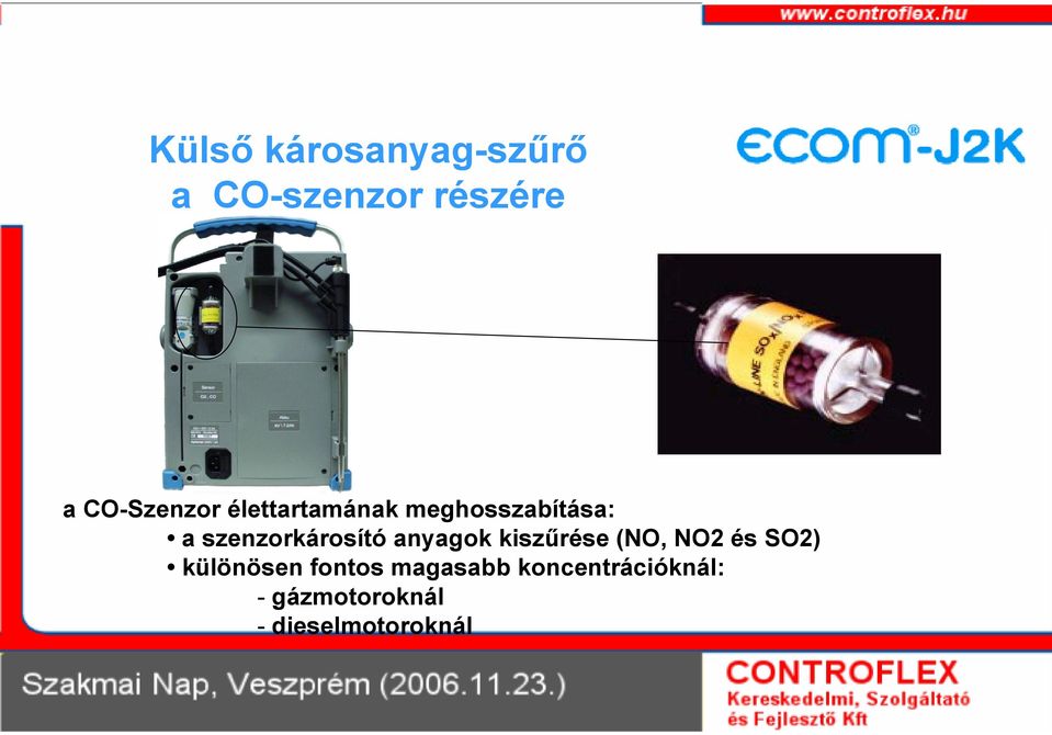 szenzorkárosító anyagok kiszűrése (NO, NO2 és SO2)