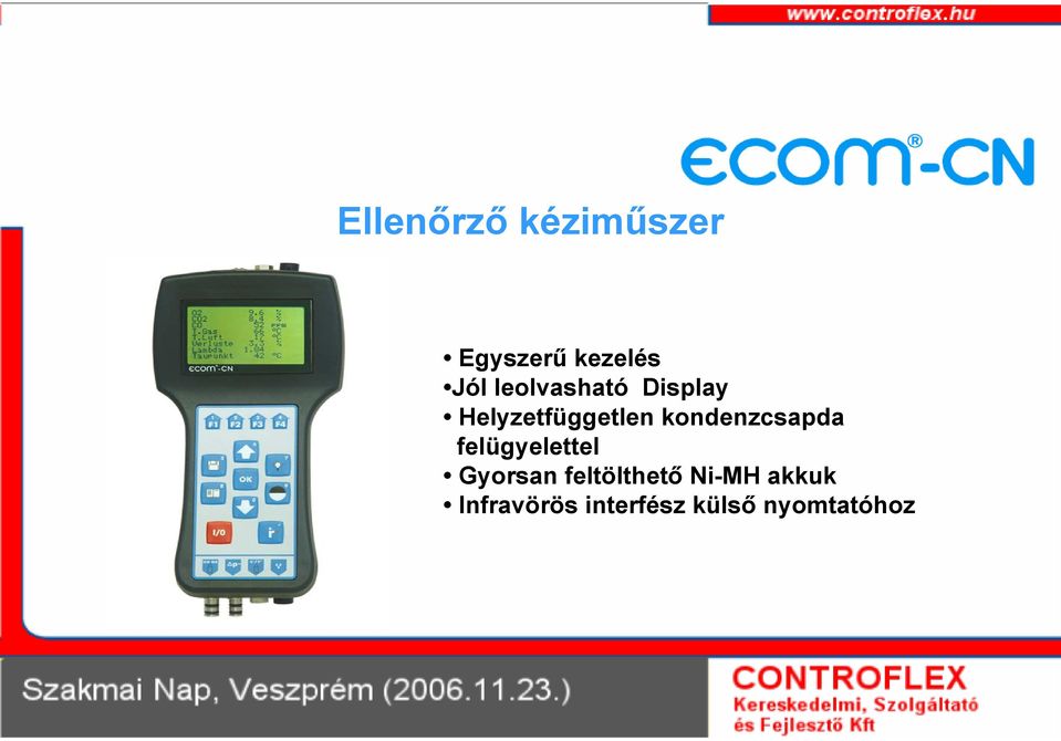 kondenzcsapda felügyelettel Gyorsan