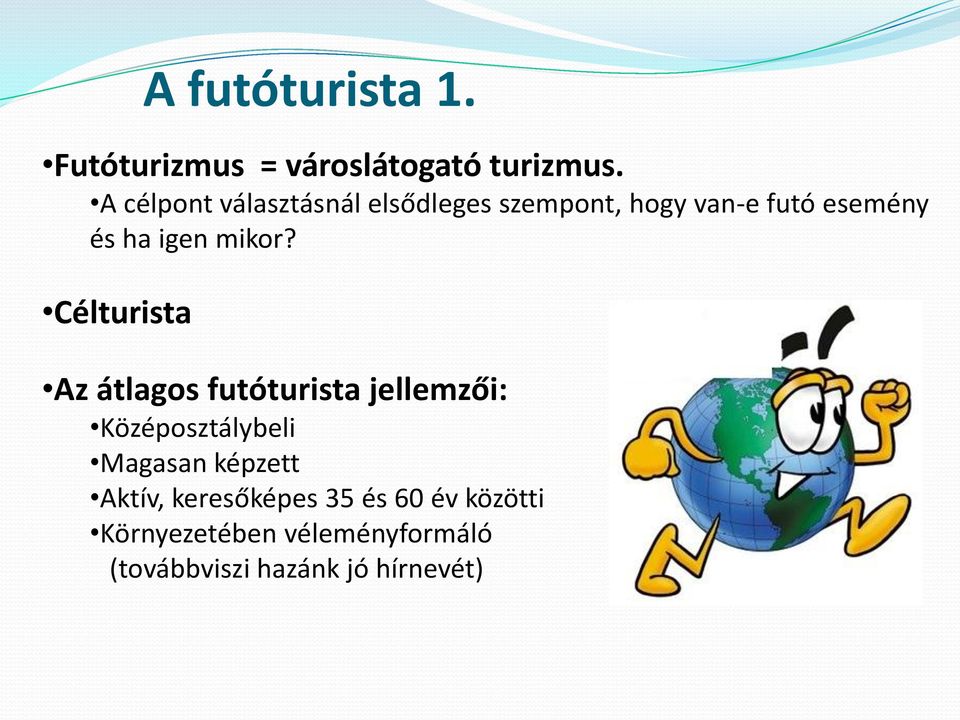 mikor? Célturista A futóturista 1.