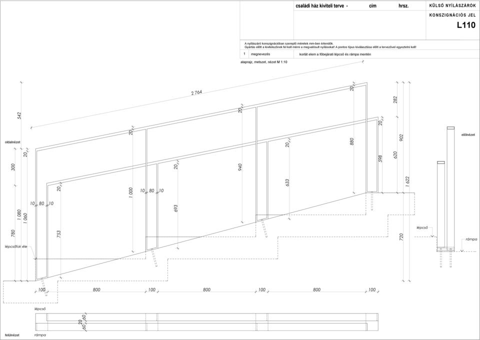 korlát elem a főbejárati lépcső és rámpa mentén alaprajz, metszet, nézet M :0 7