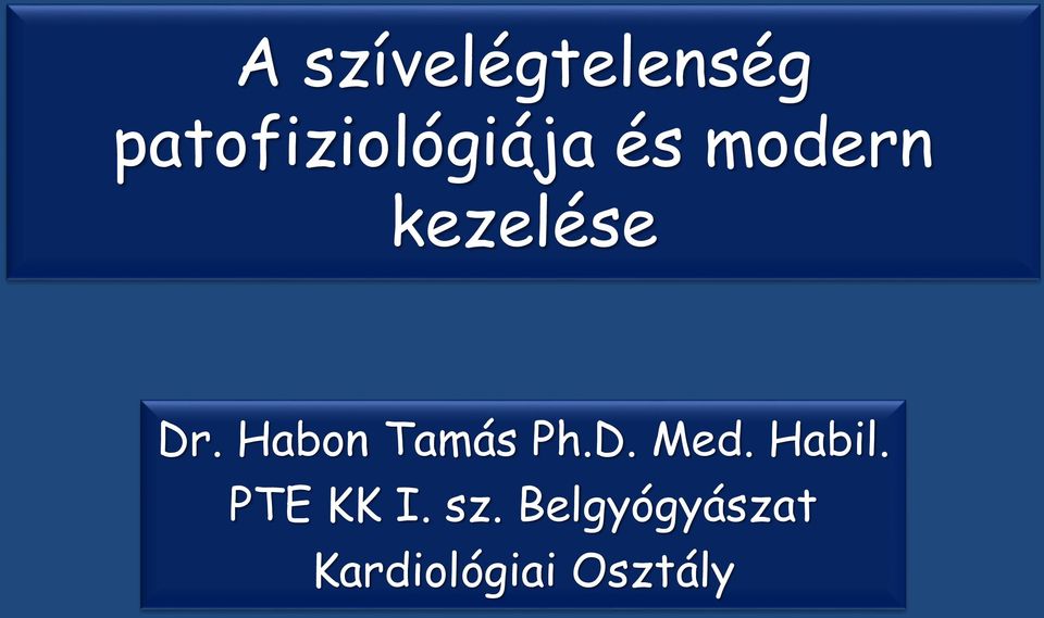 kezelése Dr. Habon Tamás Ph.D. Med.