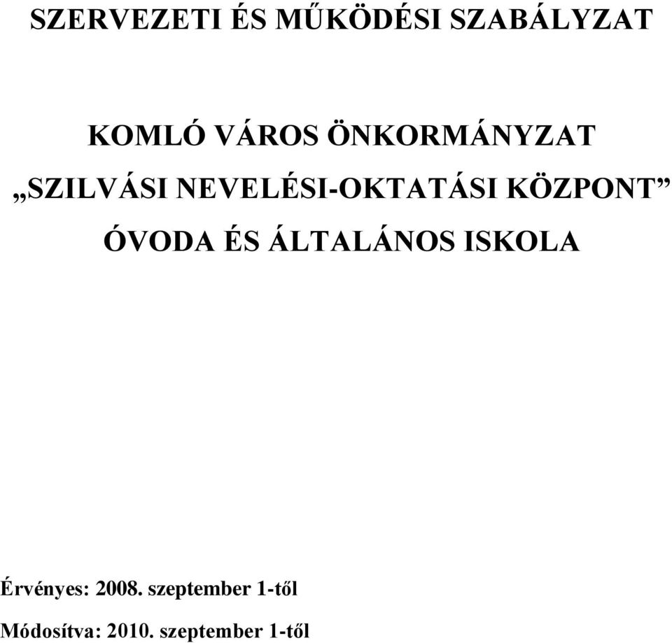 KÖZPONT ÓVODA ÉS ÁLTALÁNOS ISKOLA Érvényes: