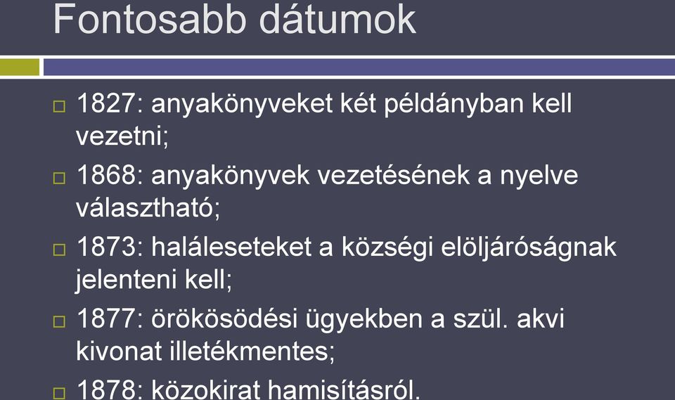 haláleseteket a községi elöljáróságnak jelenteni kell; 1877: