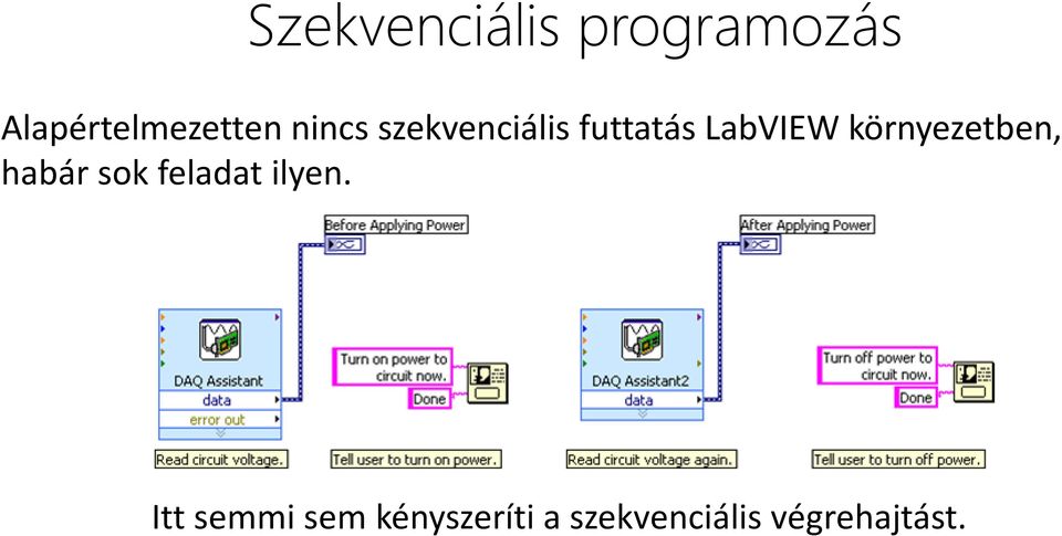 környezetben, habár sok feladat ilyen.