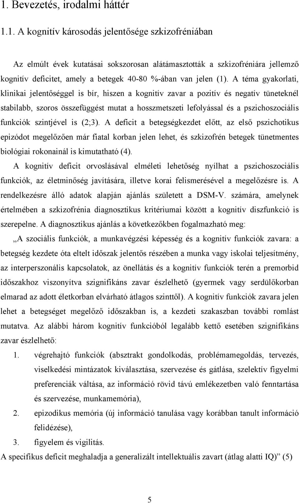 funkciók szintjével is (2;3).