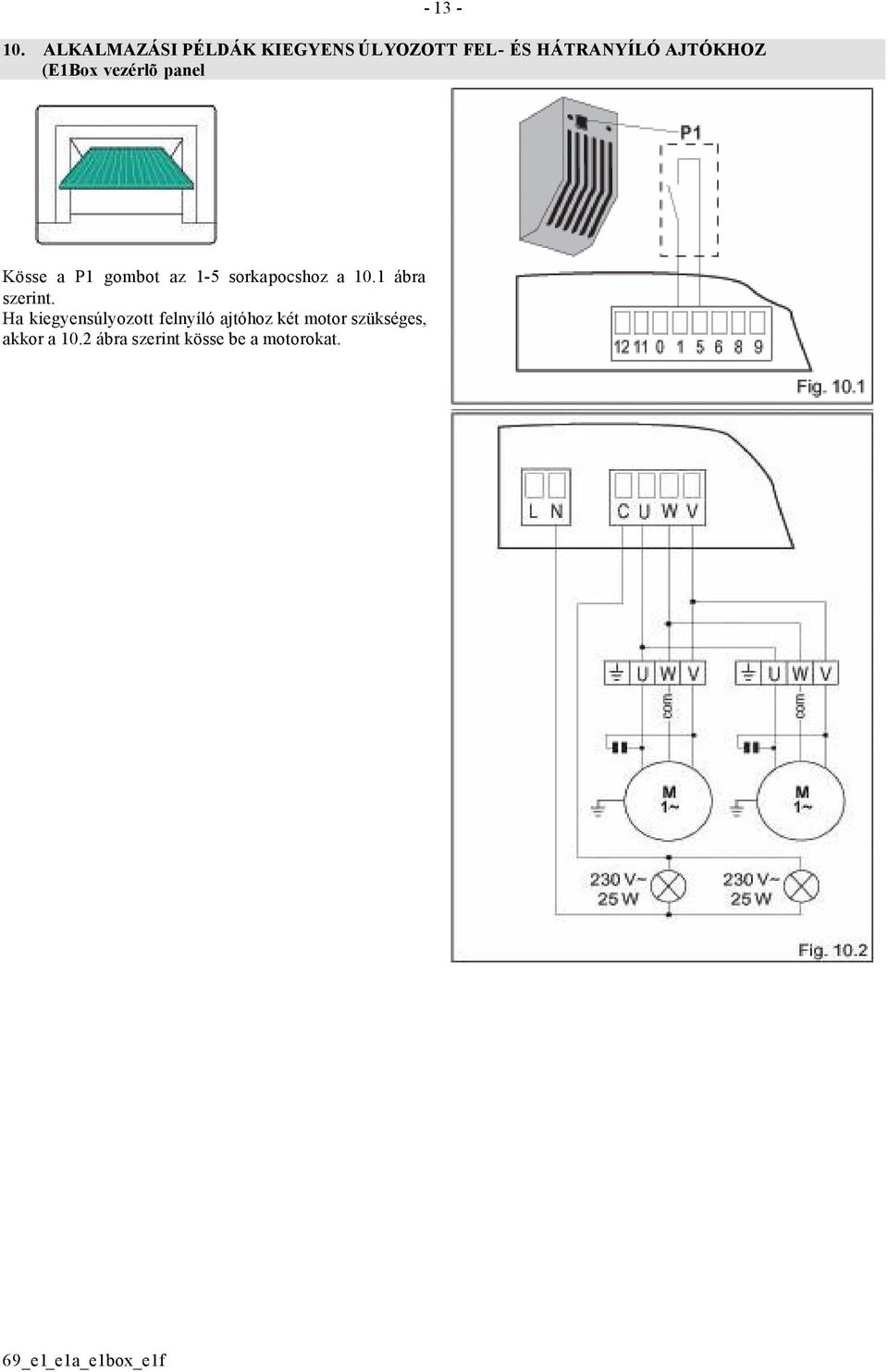 (E1Box vezérlõ panel Kösse a P1 gombot az 1-5 sorkapocshoz a 10.