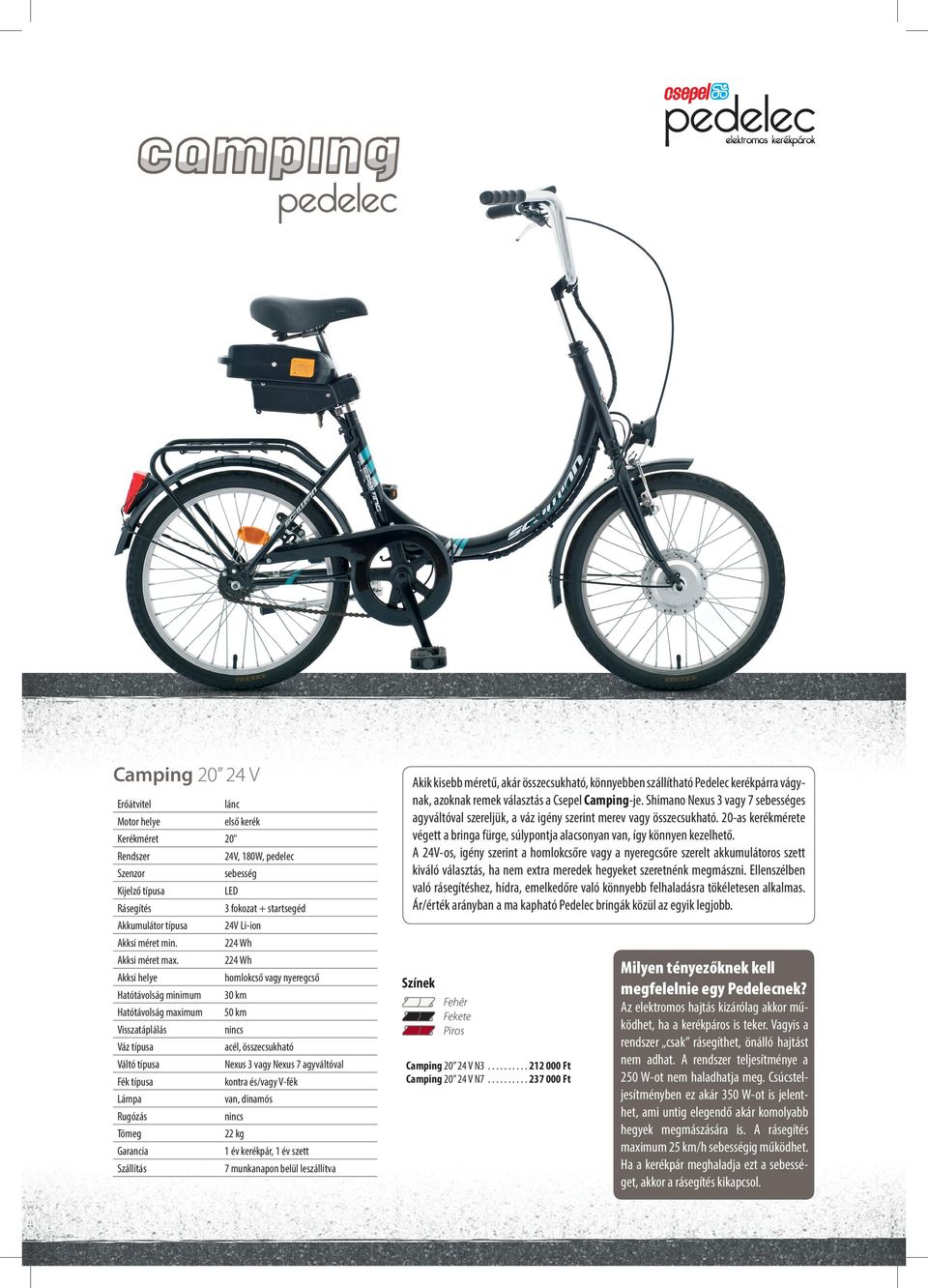 Budapest B V. Mi is az a Pedelec? Angol mozaikszó (Pedal Electric Cycle),  magyar megfelelőjeként elektromos rásegítésű kerékpár. - PDF Ingyenes  letöltés