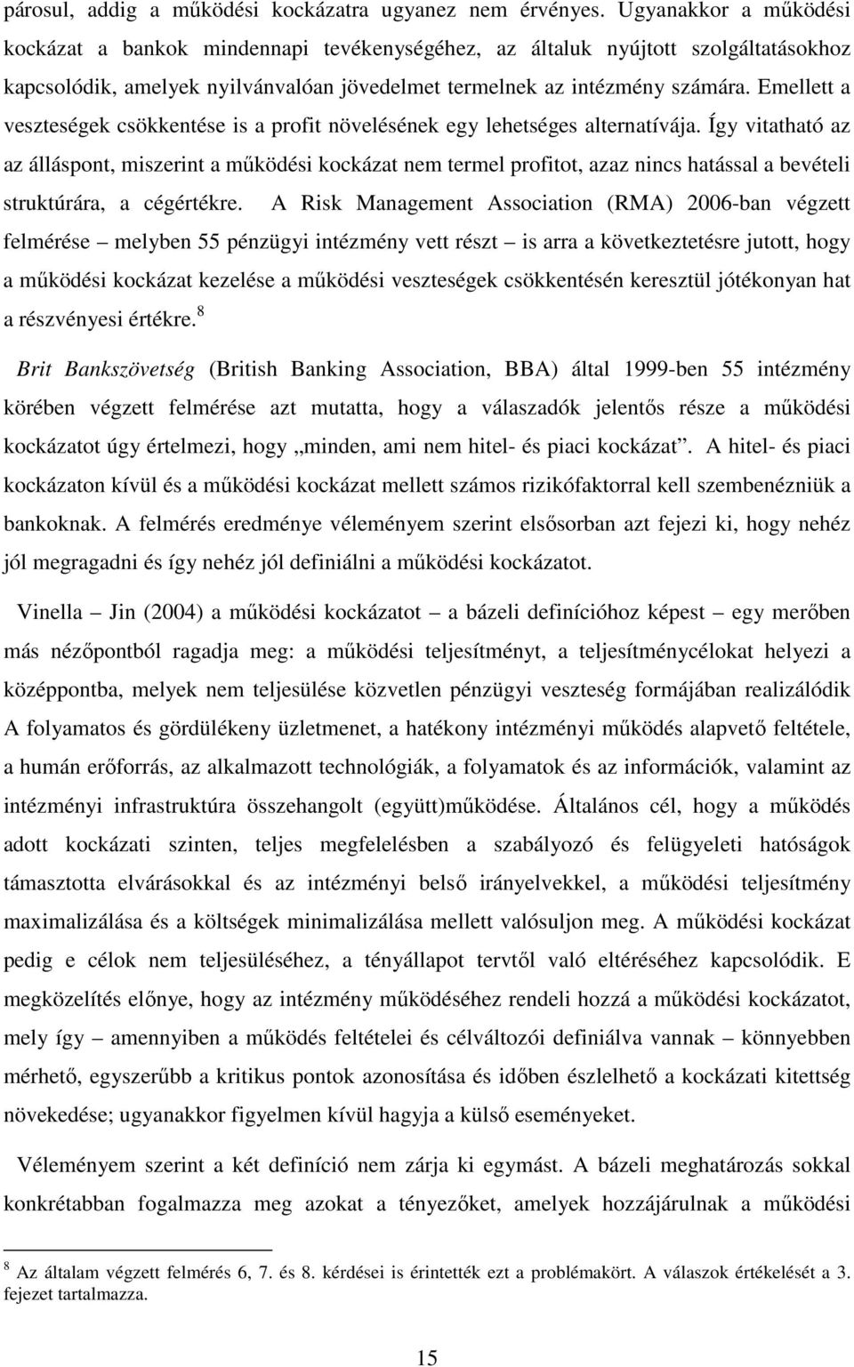 Emellett a veszteségek csökkentése is a profit növelésének egy lehetséges alternatívája.