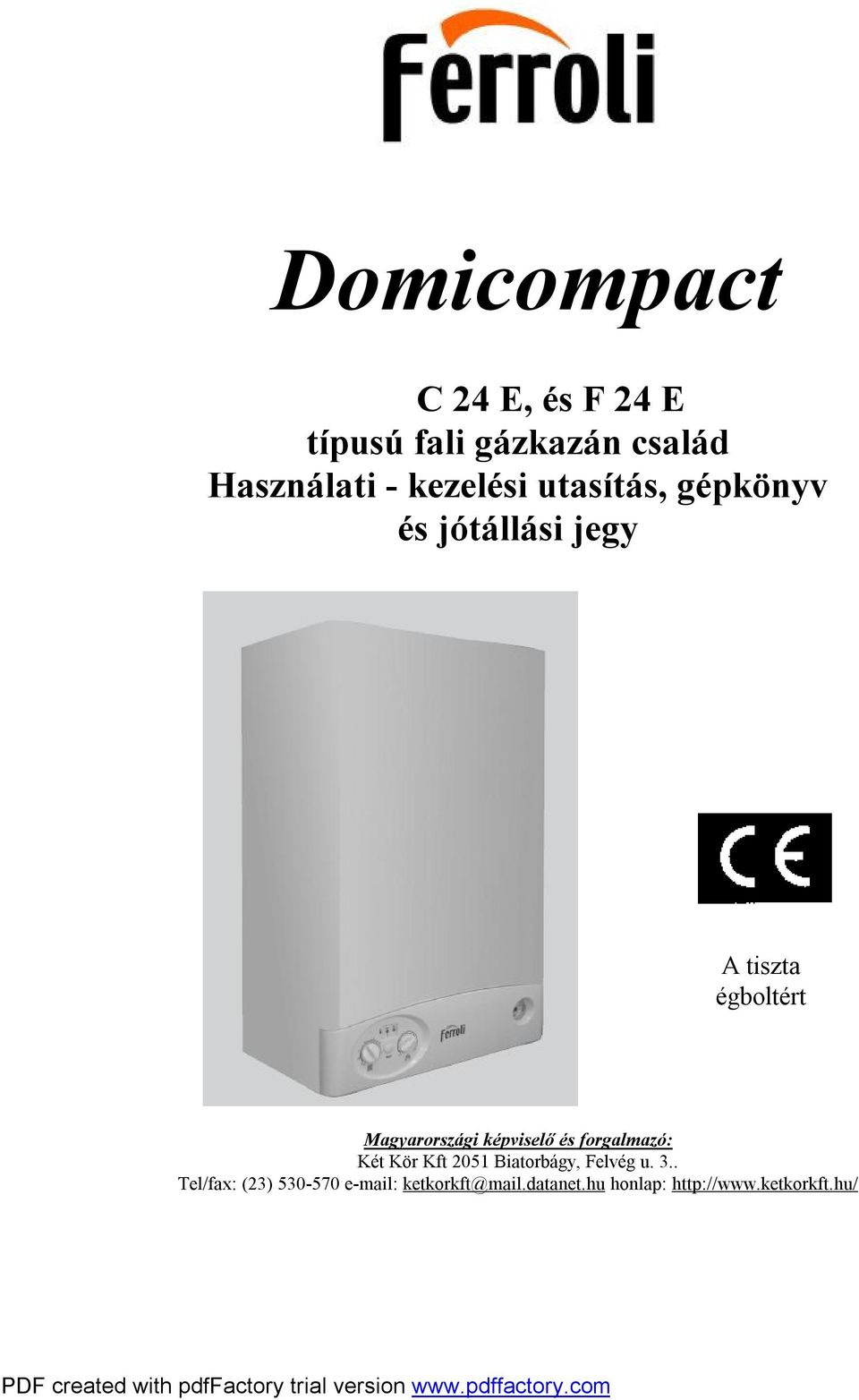 Domicompact. C 24 E, és F 24 E típusú fali gázkazán család Használati -  kezelési utasítás, gépkönyv és jótállási jegy - PDF Free Download