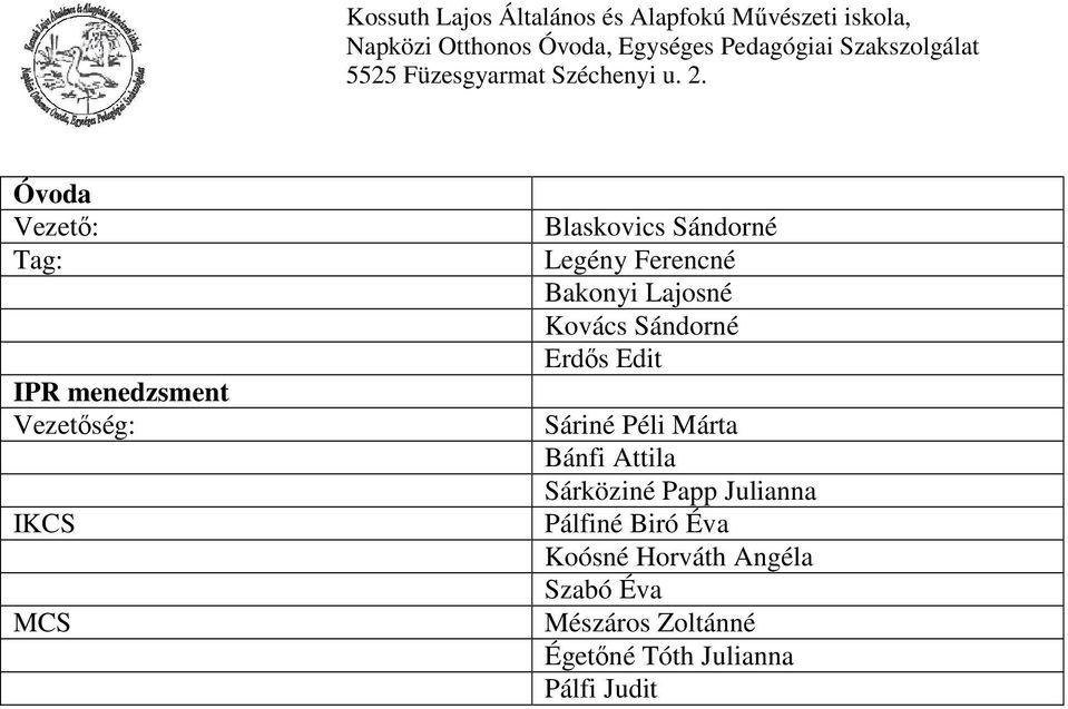Sáriné Péli Márta Bánfi Attila Sárköziné Papp Julianna Pálfiné Biró Éva