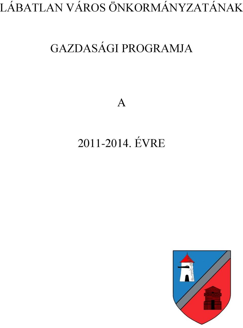 LÁBATLAN VÁROS ÖNKORMÁNYZATÁNAK GAZDASÁGI PROGRAMJA ÉVRE - PDF Free Download