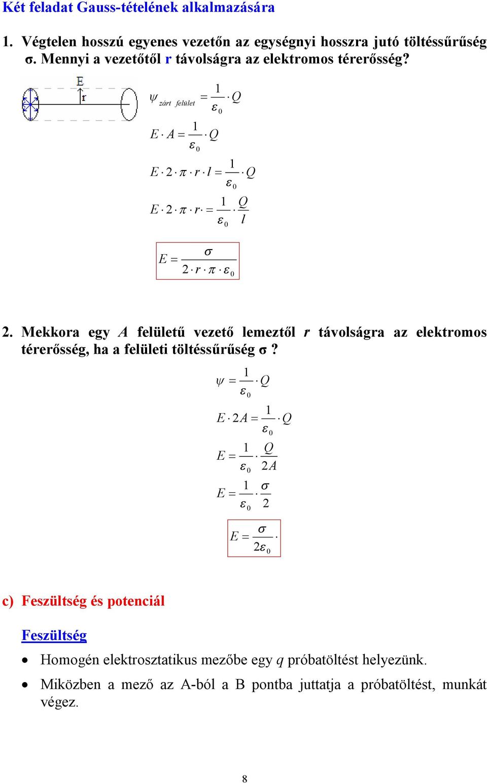 Mennyi a vezetőtől távolsága az elektomos téeősség? l l felület zát.