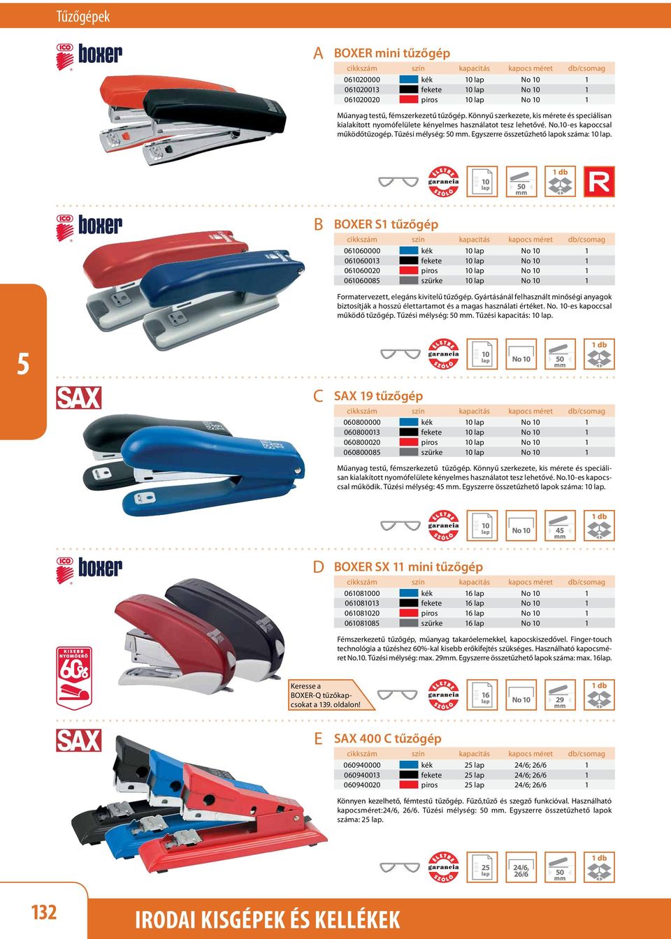 db 0 0 OXR S tűzőgép 06060000 0606003 060600 0606008 szürke 0 0 0 0 No 0 No 0 No 0 No 0 Formatervezett, elegáns kivitelű tűzőgép.