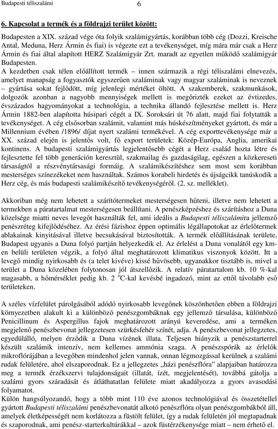 HERZ Szalámigyár Zrt. maradt az egyetlen működő szalámigyár Budapesten.