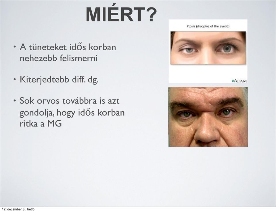 felismerni Kiterjedtebb diff. dg.