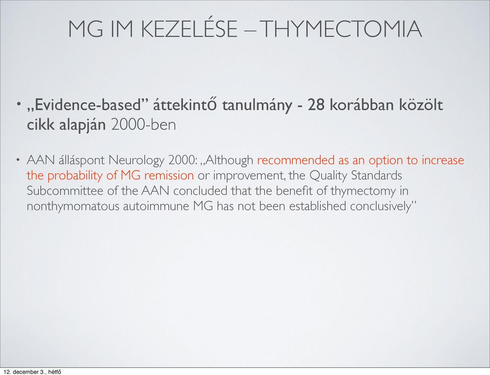 probability of MG remission or improvement, the Quality Standards Subcommittee of the AAN