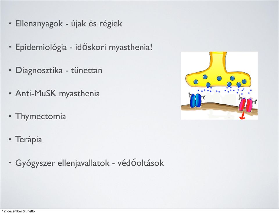Diagnosztika - tünettan Anti-MuSK