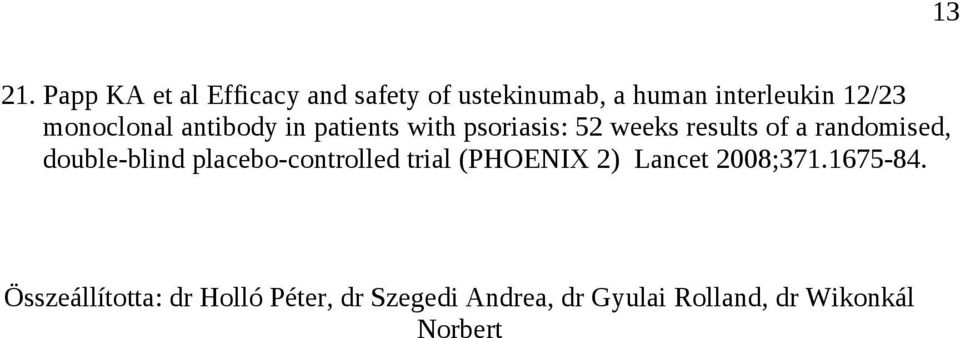 monoclonal antibody in patients with psoriasis: 52 weeks results of a randomised,