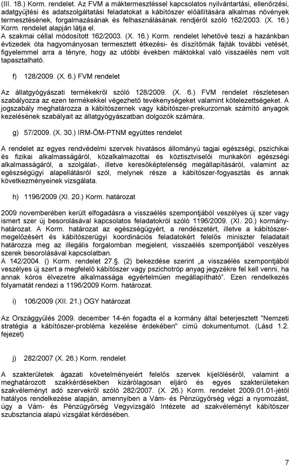felhasználásának rendjéről szóló 162/2003. (X. 16.) Korm.