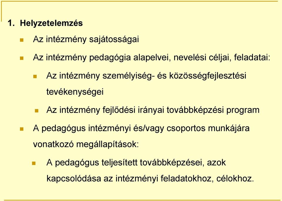 irányai továbbképzési program A pedagógus intézményi és/vagy csoportos munkájára vonatkozó