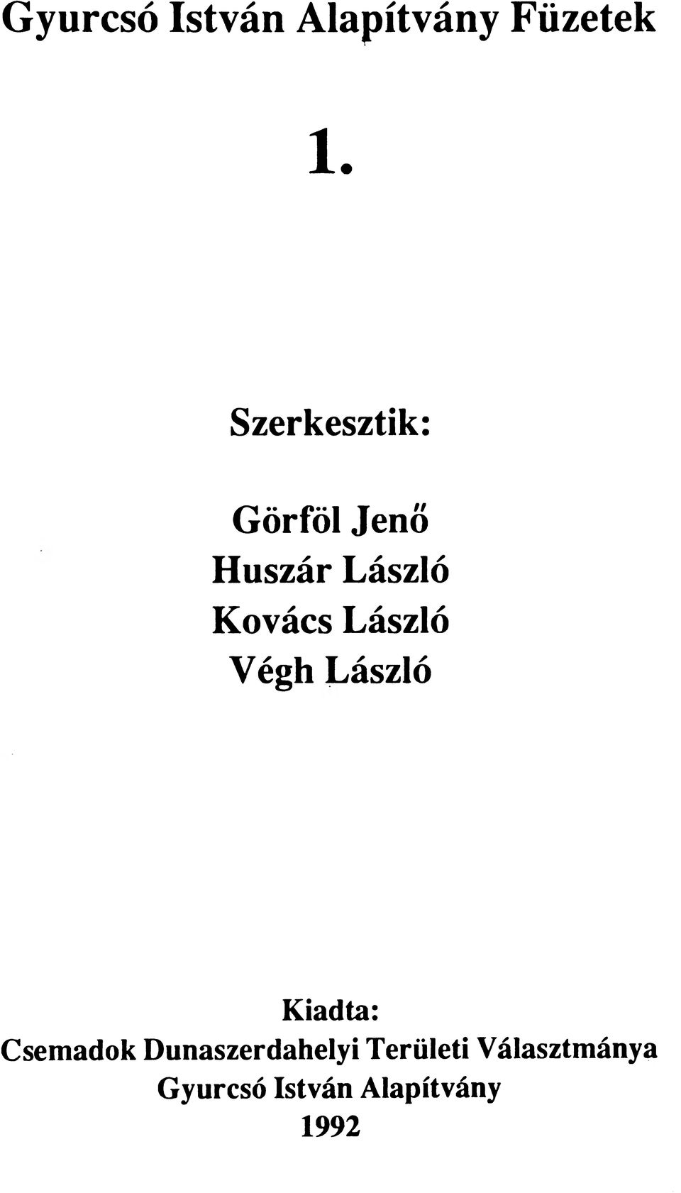 László Végh László Kiadta: Csemadok