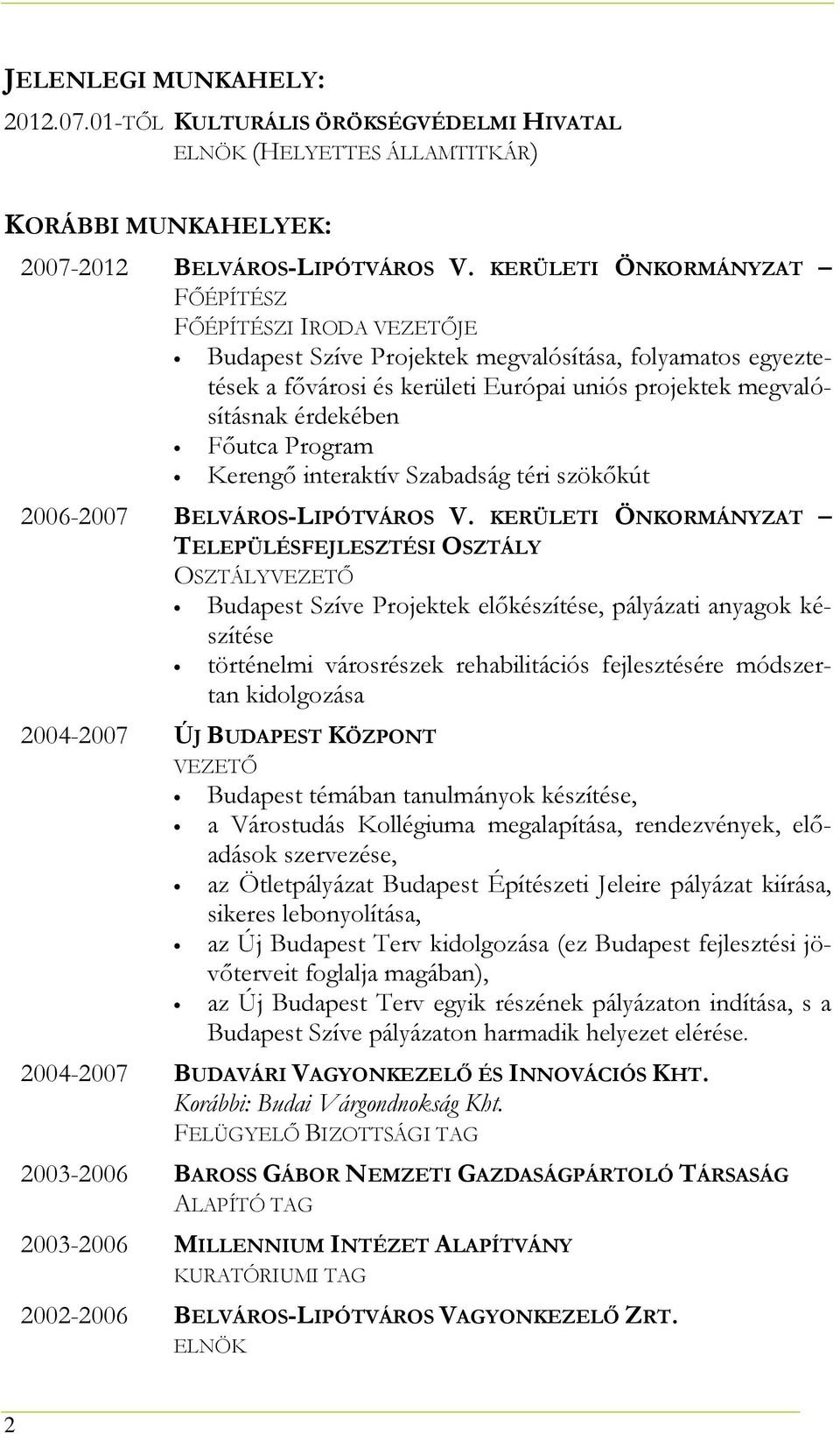 Főutca Program Kerengő interaktív Szabadság téri szökőkút 2006-2007 BELVÁROS-LIPÓTVÁROS V.